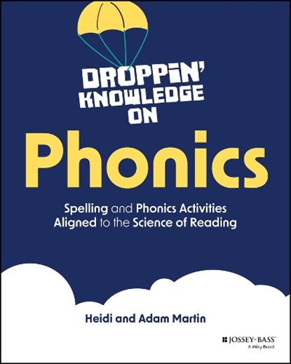 Droppin' Knowledge on Phonics, Heidi Martin ; Adam Martin - Paperback - 9781394261505