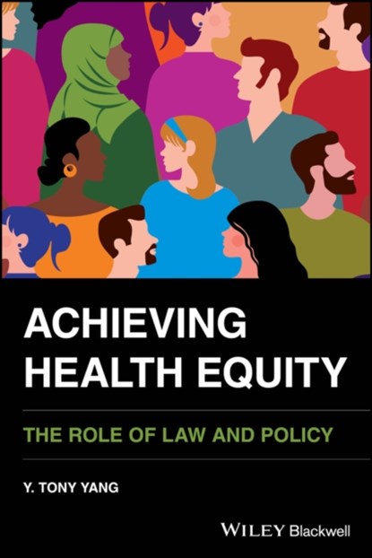 Achieving Health Equity, Y. Tony (George Washington University Yang - Paperback - 9781394263721