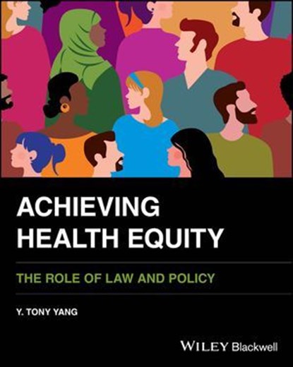 Achieving Health Equity, Y. Tony Yang - Ebook - 9781394263738