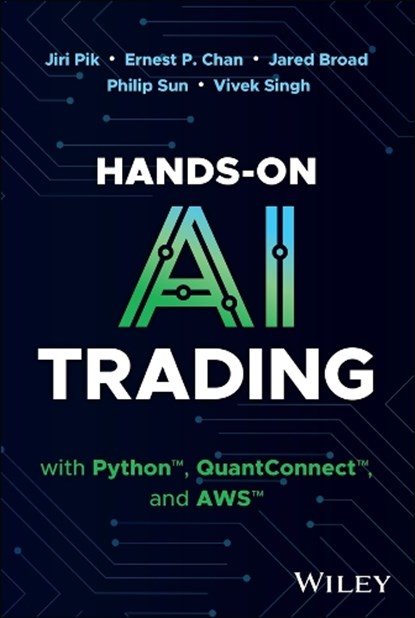 Hands-On AI Trading with Python, QuantConnect, and AWS, Jiri Pik ; Ernest P. (Cornell University) Chan ; Jared Broad ; Philip Sun - Gebonden - 9781394268436