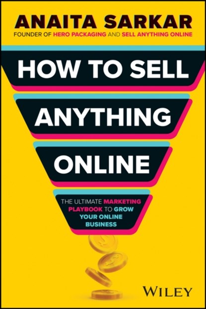 How to Sell Anything Online, Anaita Sarkar - Paperback - 9781394270811
