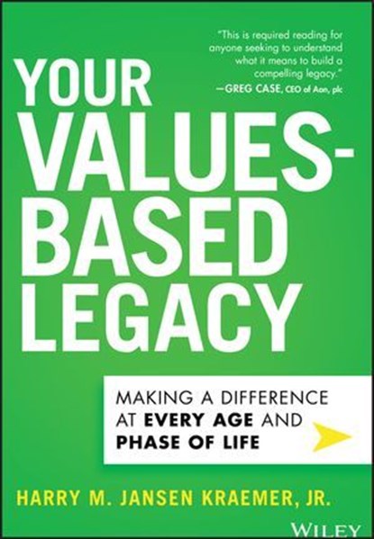 Your Values-Based Legacy, Harry M. Jansen Kraemer Jr. - Ebook - 9781394271337