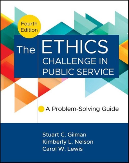 The Ethics Challenge in Public Service, Stuart C. (Ethics Resource Center Gilman ; Kimberly L. (UNC School of Government) Nelson ; Carol W. (University of Connecticut) Lewis - Gebonden - 9781394276554