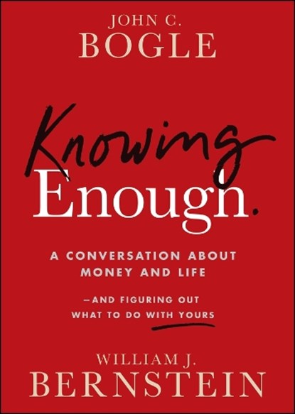 Knowing Enough, John C. (Founder Bogle ; William J. Bernstein - Paperback - 9781394278039