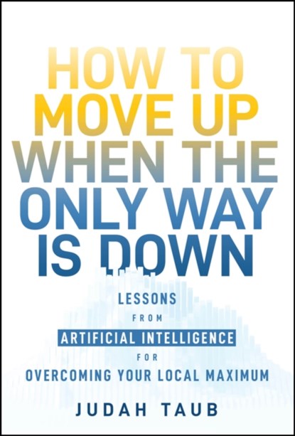 How to Move Up When the Only Way is Down, Judah (Hetz Ventures) Taub - Gebonden - 9781394278091