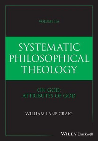 Systematic Philosophical Theology, Volume 2a, William Lane Craig - Ebook - 9781394278787