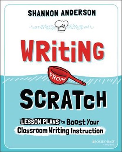 Writing from Scratch, Shannon Anderson - Ebook - 9781394281008