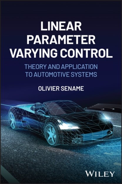 Linear Parameter-Varying Control, Olivier (Institut Polytechnique de Grenoble Sename - Gebonden - 9781394285952