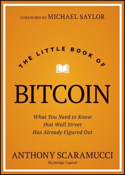 The Little Book of Bitcoin, Anthony (SkyBridge Capital) Scaramucci - Gebonden - 9781394286645
