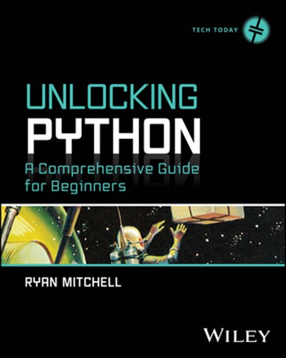 Unlocking Python, Ryan (Harvard University Extension School) Mitchell - Paperback - 9781394288496