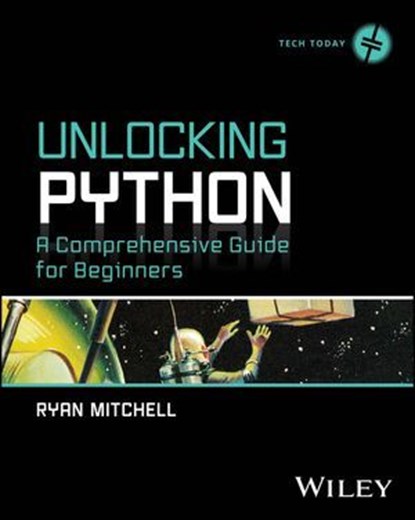 Unlocking Python, Ryan Mitchell - Ebook - 9781394288502