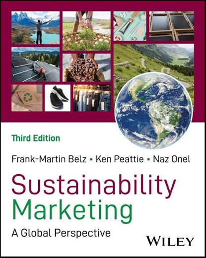 Sustainability Marketing, Frank-Martin (Technical University of Munich Belz ; Ken (Cardiff University Peattie ; Naz (Stockton University Onel - Paperback - 9781394288946
