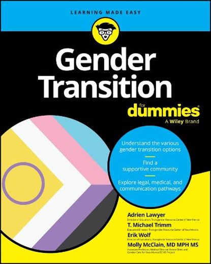 Gender Transition For Dummies, Adrien (Transgender Resource Center of New Mexico (TGRCNM)) Lawyer ; T. Michael (Transgender Resource Center of New Mexico (TGRCNM)) Trimm ; Erik (Transgender Resource Center of New Mexico (TGRCNM)) Wolf ; Molly (Deseo Clinic and Gender Care for New Mexico ECHO Project) McClain - Paperback - 9781394293186