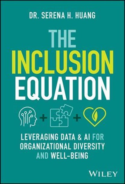 The Inclusion Equation, Serena H. Huang - Ebook - 9781394294527