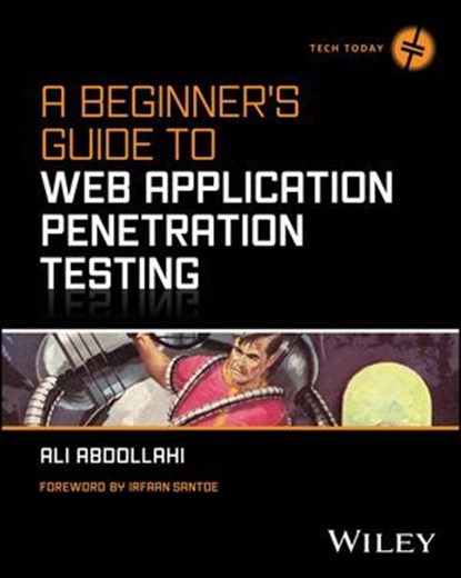 A Beginner's Guide To Web Application Penetration Testing, Ali Abdollahi - Ebook - 9781394295609