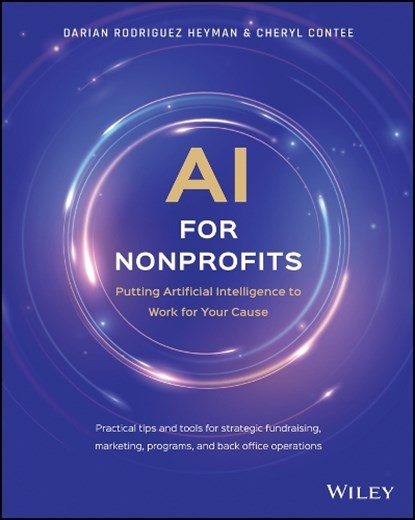 AI for Nonprofits, Darian Rodriguez Heyman ; Cheryl Contee - Paperback - 9781394298419