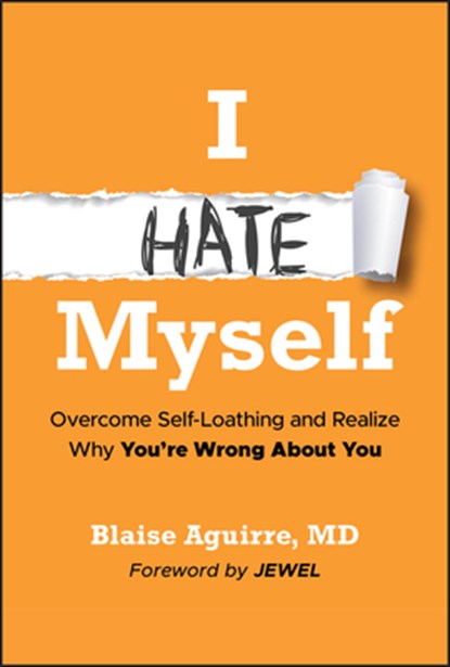 I Hate Myself, Blaise (Harvard Medical School) Aguirre - Gebonden - 9781394299942