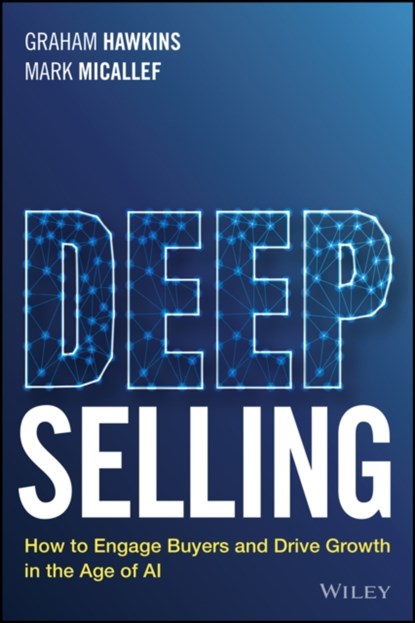 Deep Selling, Graham (SalesTribe) Hawkins ; Mark Micallef - Paperback - 9781394303069