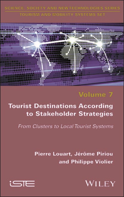 Tourist Destinations According to Stakeholder Strategies, Pierre Louart ; Jérôme Piriou ; Philippe Violier - Ebook - 9781394306282