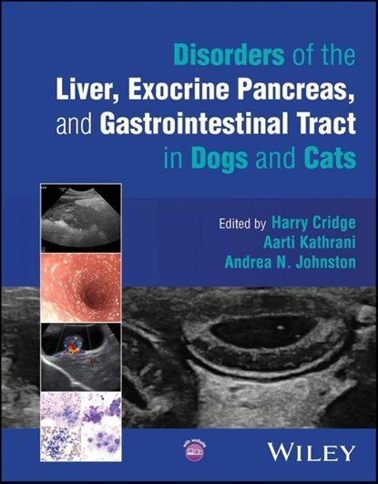 Disorders of the Liver, Exocrine Pancreas, and Gastrointestinal Tract in Dogs and Cats, Harry (Michigan State University Cridge ; Aarti (Royal Veterinary College (RVC) Kathrani ; Andrea N. (Michigan State University Johnston - Paperback - 9781394306695