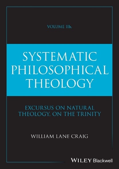 Systematic Philosophical Theology, Volume 2b, William Lane (Talbot School of Theology Craig - Gebonden - 9781394309047