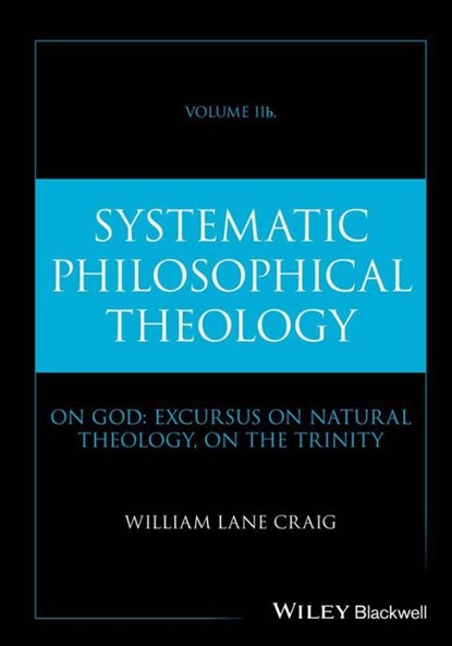 Systematic Philosophical Theology, Volume 2b, William Lane (Talbot School of Theology Craig - Gebonden - 9781394309047