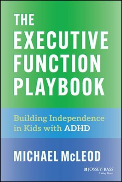 The Executive Function Playbook, Michael McLeod - Ebook - 9781394309160