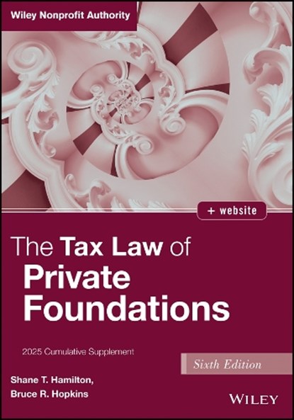 The Tax Law of Private Foundations, Shane T. Hamilton ; Bruce R. (Member Hopkins - Paperback - 9781394309320