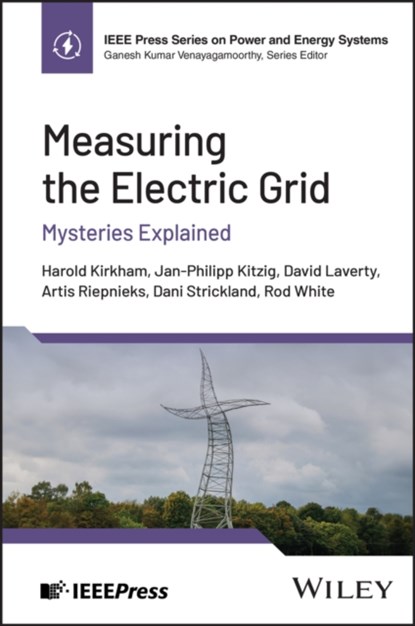 Measuring the Electric Grid, Harold (DRM Associates Kirkham ; Jan-Philipp (EA Elektro Automatik Kitzig ; David (Queen's University Laverty ; Artis (Pacific Northwest National Laboratory Riepnieks - Gebonden - 9781394310081