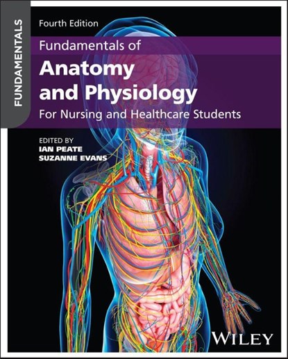 Fundamentals of Anatomy and Physiology, Ian (University of Hertfordshire Peate ; Suzanne (University of Newcastle Evans - Paperback - 9781394314041