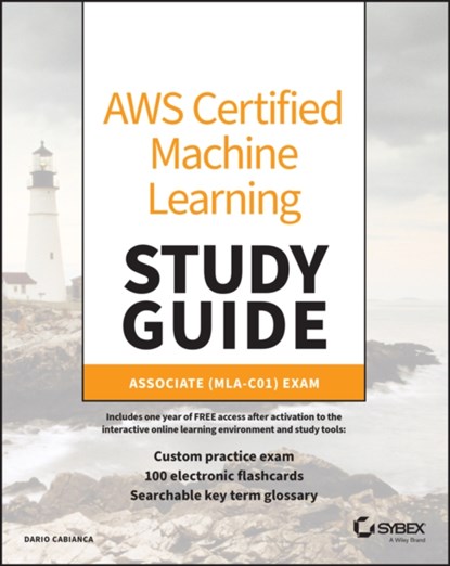 AWS Certified Machine Learning Engineer Study Guide, Dario Cabianca - Paperback - 9781394319954