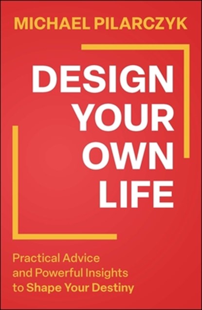 Design Your Own Life, Michael Pilarczyk - Gebonden - 9781394320066