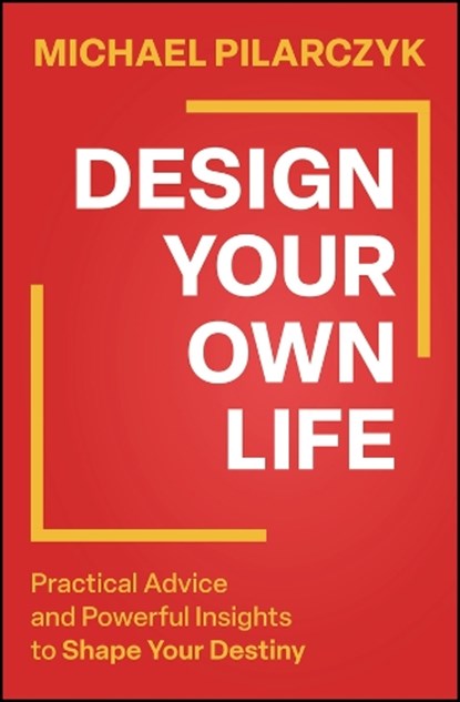 Design Your Own Life, Michael Pilarczyk - Gebonden - 9781394320066
