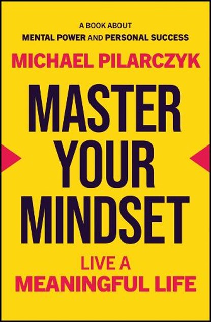 Master Your Mindset, Michael Pilarczyk - Gebonden - 9781394320127