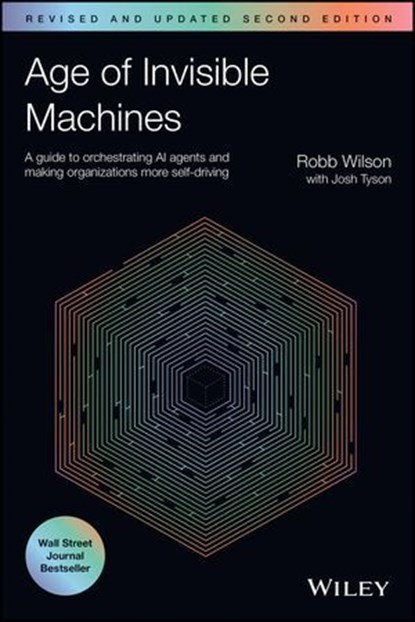 Age of Invisible Machines, Robb Wilson ; Josh Tyson - Ebook - 9781394321568