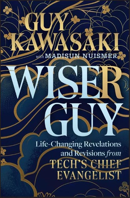 Wiser Guy, Guy Kawasaki ; Madisun Nuismer - Gebonden - 9781394324828