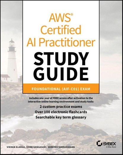 AWS Certified AI Practitioner Study Guide, Vikram (AWS) Elango ; Vivek (AWS) Gangasani ; Shreyas (AWS) Subramanian - Paperback - 9781394328192