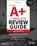 CompTIA A+ Complete Review Guide, Troy McMillan - Paperback - 9781394330782