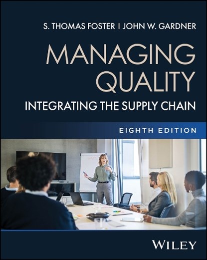 Managing Quality, with eBook Access Code, S. Thomas (Brigham Young University) Foster ; John W. (Brigham Young University) Gardner - Paperback - 9781394333134