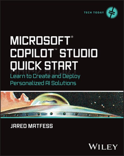 Microsoft Copilot Studio Quick Start, Jared Matfess - Paperback - 9781394333707