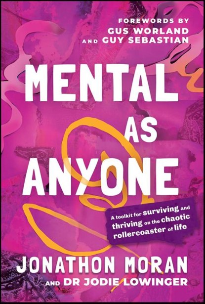 Mental As Anyone, Jonathon Moran ; Dr Jodie Lowinger - Paperback - 9781394338436