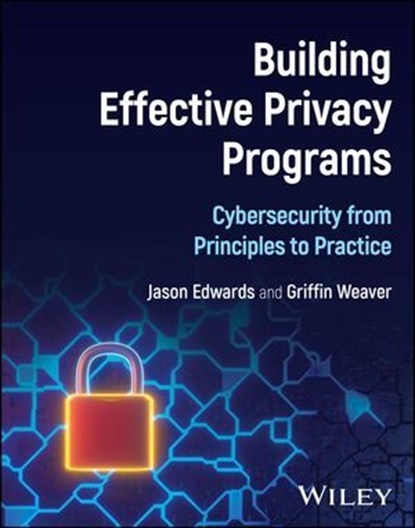 Building Effective Privacy Programs, Jason Edwards ; Griffin Weaver - Ebook - 9781394342648
