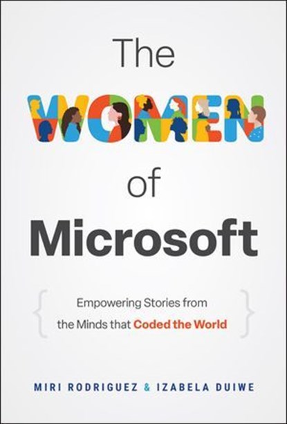 The Women of Microsoft, Miri Rodriguez ; Izabela Duiwe - Ebook - 9781394342815