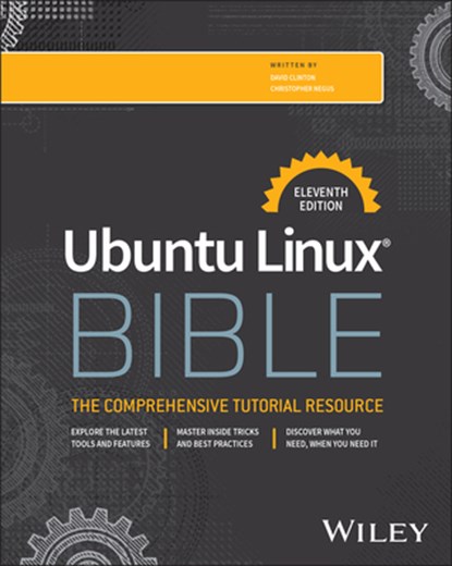 Ubuntu Linux Bible, Christopher (AWS) Negus ; David Clinton - Paperback - 9781394349760