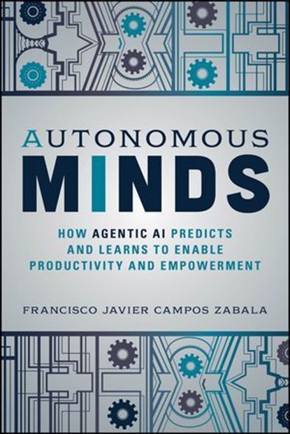 Autonomous Minds, Francisco Javier Campos Zabala - Ebook - 9781394350117