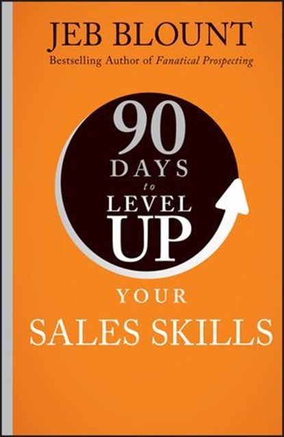 90 Days to Level Up Your Sales Skills, Jeb Blount - Ebook - 9781394350964