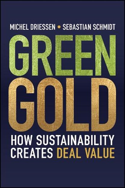 Green Gold, Michel (EY Parthenon) Driessen ; Sebastian (Ernst & Young) Schmidt - Gebonden - 9781394354443
