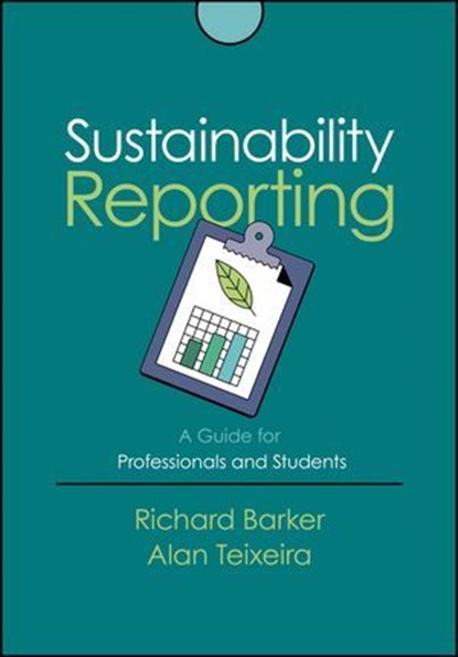 Sustainability Reporting, Richard Barker ; Alan Teixeira - Ebook - 9781394355921