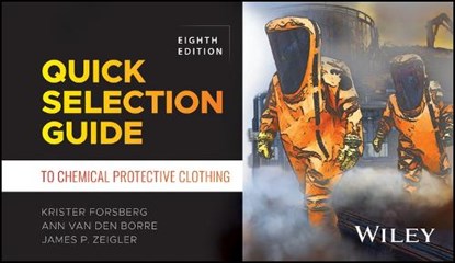 Quick Selection Guide to Chemical Protective Clothing, Krister Forsberg ; Ann Van den Borre ; James P. Zeigler - Paperback - 9781394356485