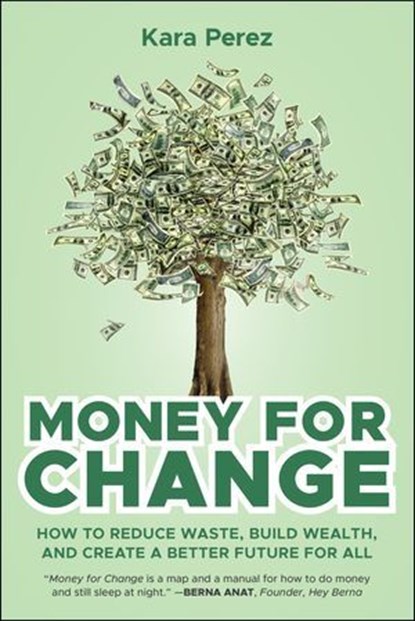 Money for Change, Kara Perez - Ebook - 9781394357185